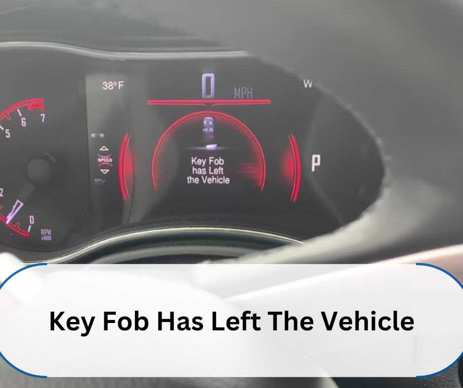 Key Fob Has Left The Vehicle