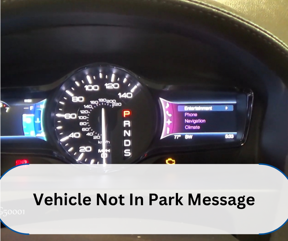 Vehicle Not In Park Message