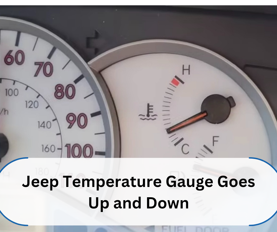 Jeep Temperature Gauge Goes Up and Down
